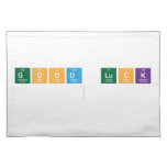 good luck
   Placemats