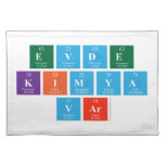 EVDE
 KIMYA 
 VAR  Placemats