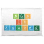 Allan
 is
 Awesome  Placemats