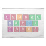XoLiSwa
 sImPLy 
 rOcKs  Placemats