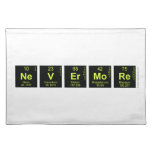 NeVErMoRe  Placemats