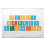 Happy
 birthday
 mehwish  Placemats