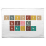 Periodic
 Table
 Writer  Placemats