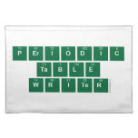 Periodic
 Table
 Writer  Placemats