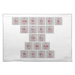TEAMWORK
 makes
 the
 DREAM
 WORK  Placemats