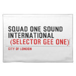 SQUAD ONE SOUND INTERNATIONAL   Placemats