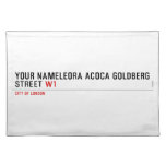 Your Nameleora acoca goldberg Street  Placemats