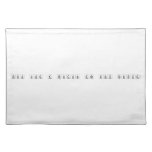 Think like a proton and stay positive  Placemats