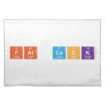 Fat Cock  Placemats