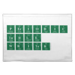 Periodic
 Table
 Writer  Placemats