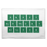 Happy
 Birthday
 Allison  Placemats