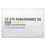 59 STR RENAISSIANCE SQ SIGN  Placemats