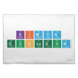 Kimya
 Gunlugum  Placemats