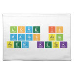 Love Is
 Manis asin
 Asem ketek  Placemats
