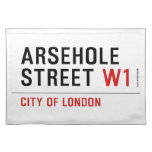 Arsehole Street  Placemats