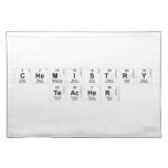 Chemistry
 teacher   Placemats