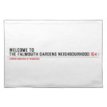 Welcome to  the Falmouth Gardens NEighbourhood  Placemats