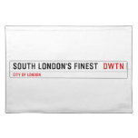 SOUTH LONDON'S FINEST   Placemats