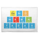 Genio
 Nirmal
 Yadav  Placemats