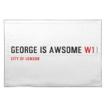 George is awsome  Placemats