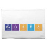 
 balistic  Placemats