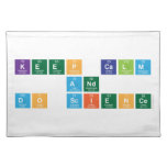 KEEP CALM
 AND 
 DO SCIENCE  Placemats