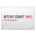 Bitchy court  Placemats