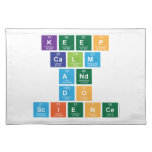 Keep
 Calm
 and
 Do
 Science  Placemats