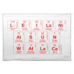 Leilani
 Alsun 
 Wallace  Placemats