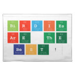Birdies
 are the
 Best!  Placemats