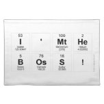 I'mthe
 boss!  Placemats