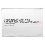 Your Name moeletji Street poshka(lamivano)  Placemats