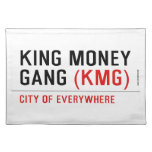 King Money Gang  Placemats