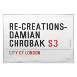 Re-creations- Damian  Chrobak  Placemats