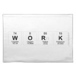 WORK  Placemats