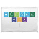 Welcome
 Back
   Placemats