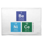 Be
 NiCe  Placemats