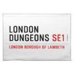london dungeons  Placemats