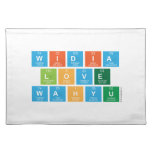  widia 
  love 
 wahyu  Placemats