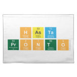 Hasta    
 pronto   Placemats