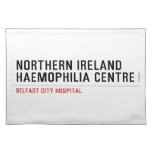 Northern ireland Haemophilia Centre   Placemats