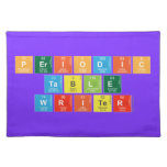 Periodic
 Table
 Writer  Placemats