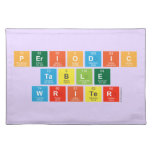 Periodic
 Table
 Writer  Placemats