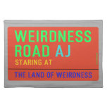 Weirdness Road  Placemats