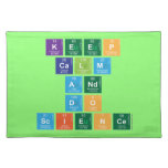 KEEP
 CALM
 AND
 DO
 SCIENCE  Placemats