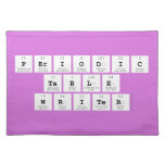 Periodic
 Table
 Writer  Placemats