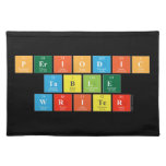 Periodic
 Table
 Writer  Placemats