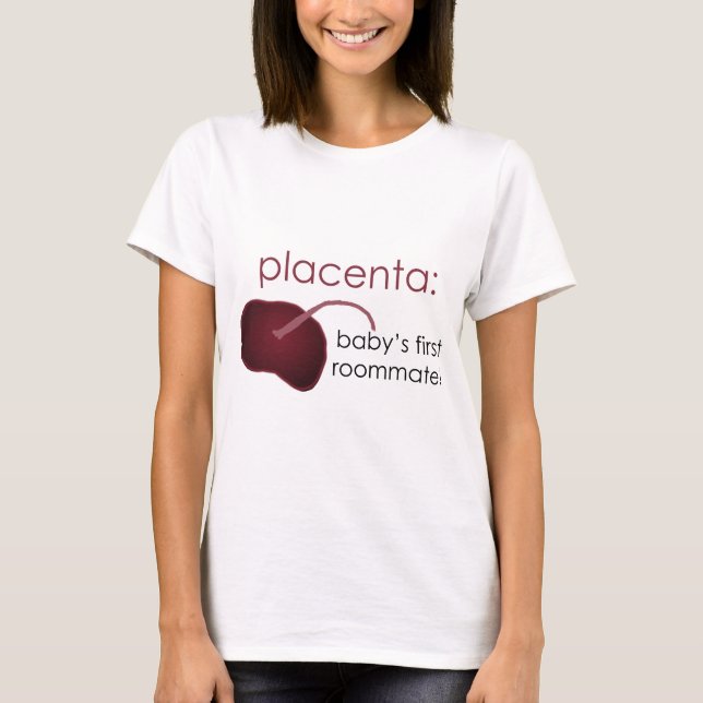 placenta, baby's first roommate T-Shirt (Front)