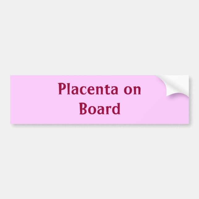 Placenta on Board Bumper Sticker (Front)