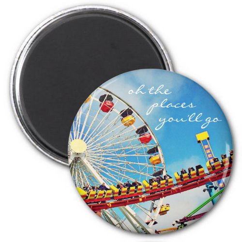 Places quote ferris wheel roller coaster photo magnet